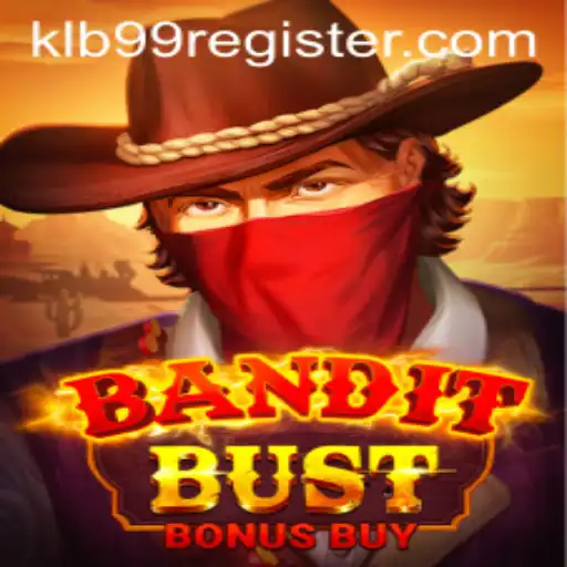 BanditBustBonusBuy: Unveiling the Exciting World of KLB99